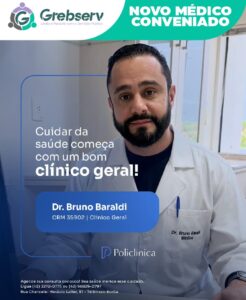 Novo médico no Grebserv! O Dr. Bruno Baraldi, clínico geral